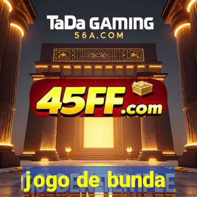 jogo de bunda